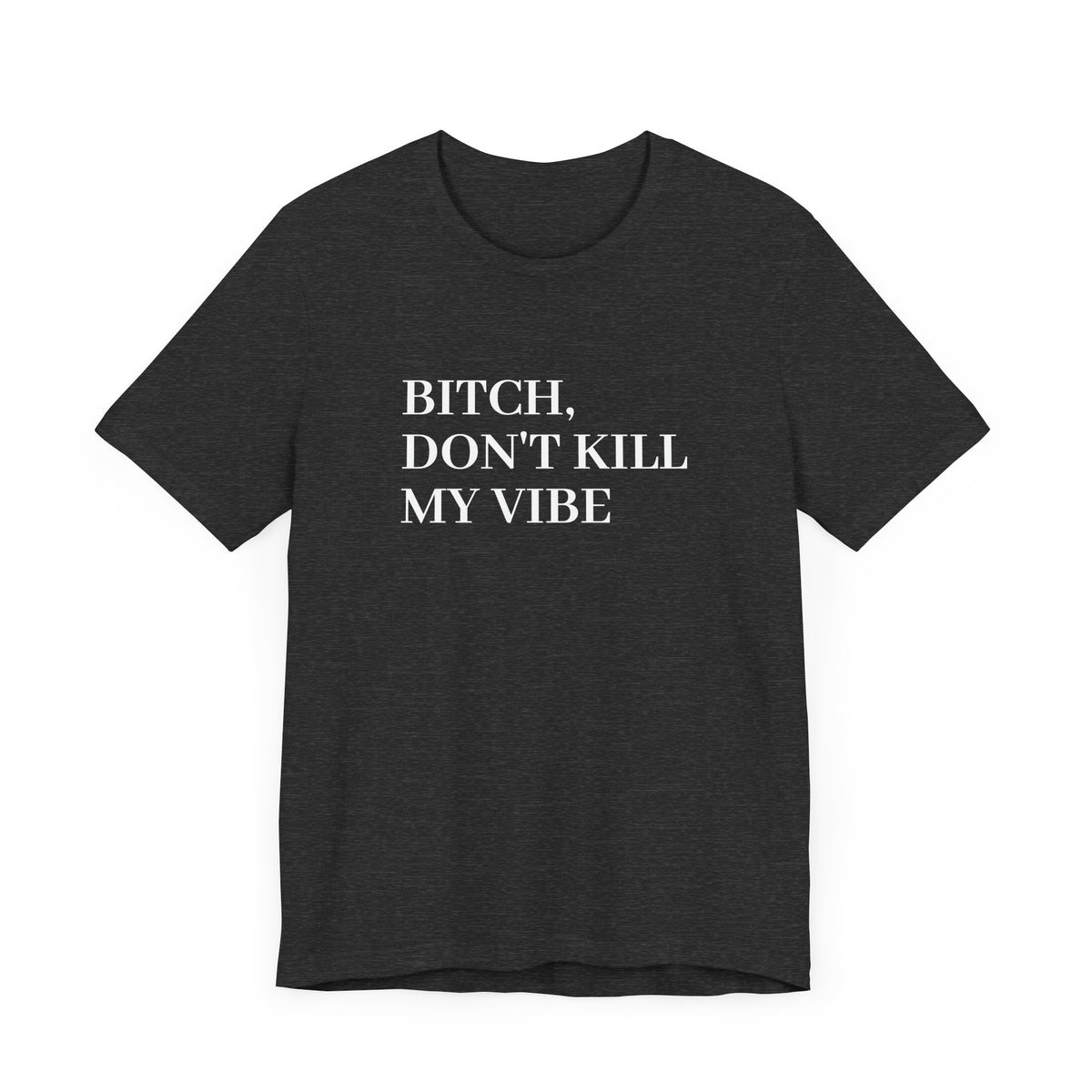 Don't Kill My Vibe Kendrick Print T-Shirt