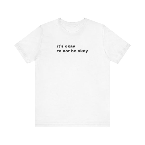 It's Okay to Not be Okay Black Print T-Shirt