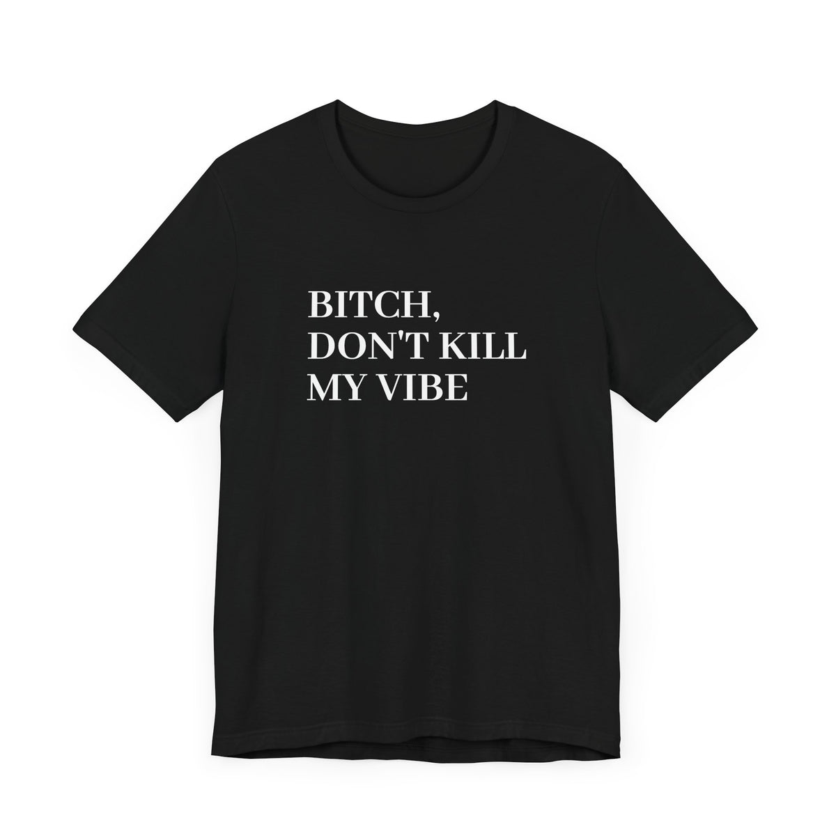 Don't Kill My Vibe Kendrick Print T-Shirt