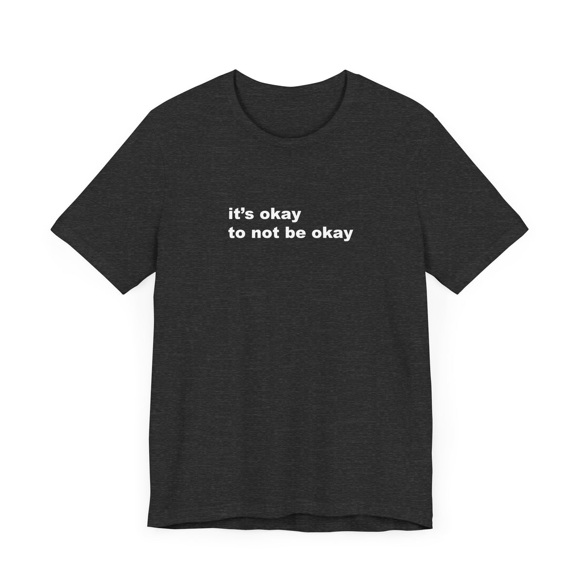 It's Okay to Not be Okay White Print T-Shirt