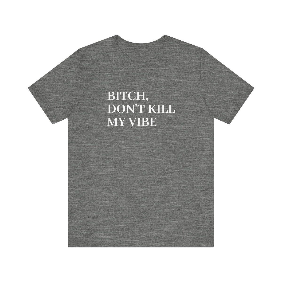 Don't Kill My Vibe Kendrick Print T-Shirt