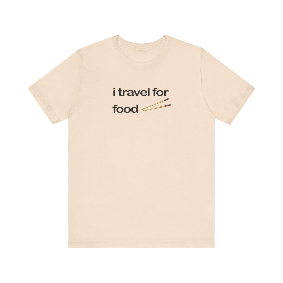 I Travel For Food Tee | Travel Foodie T-Shirt