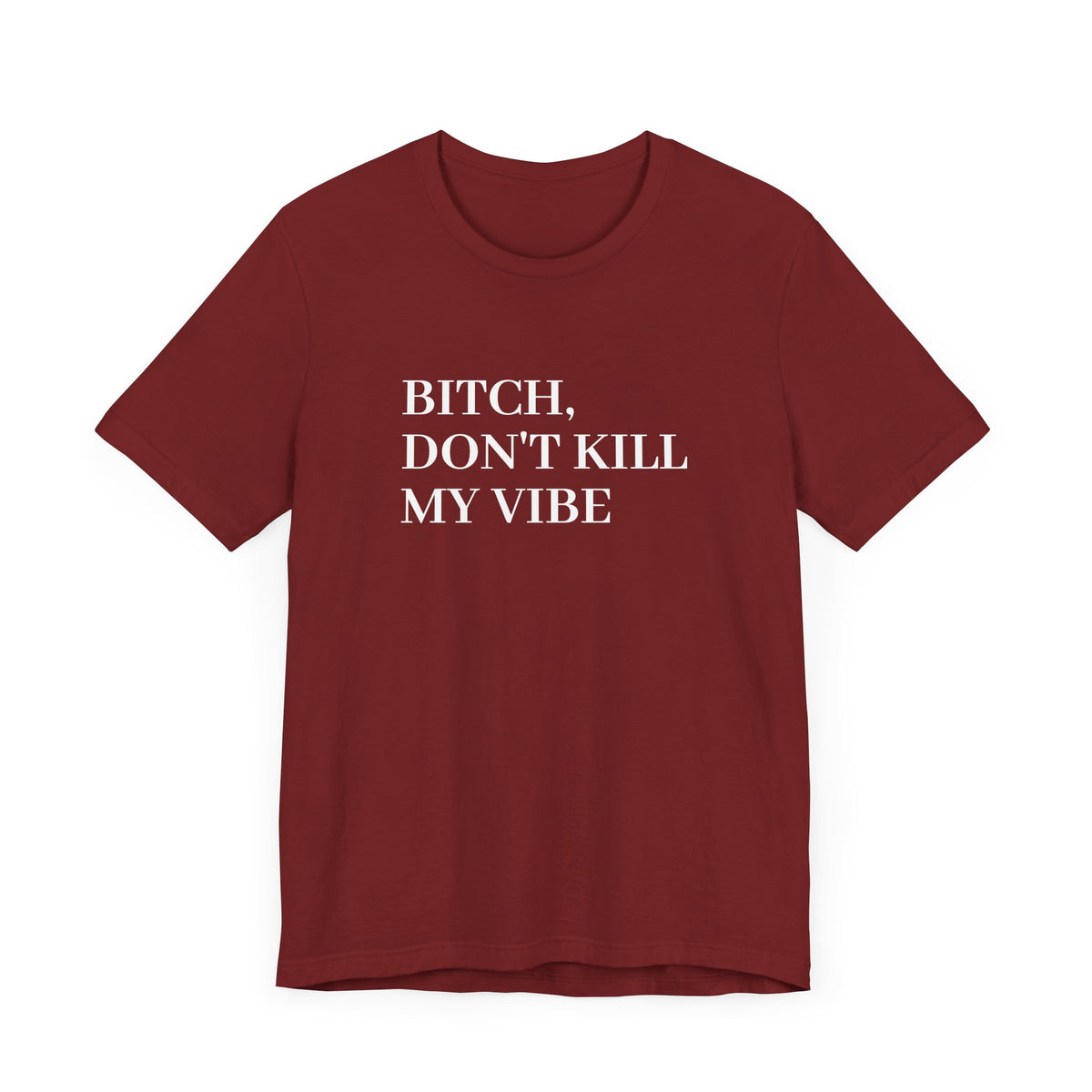 Don't Kill My Vibe Kendrick Print T-Shirt