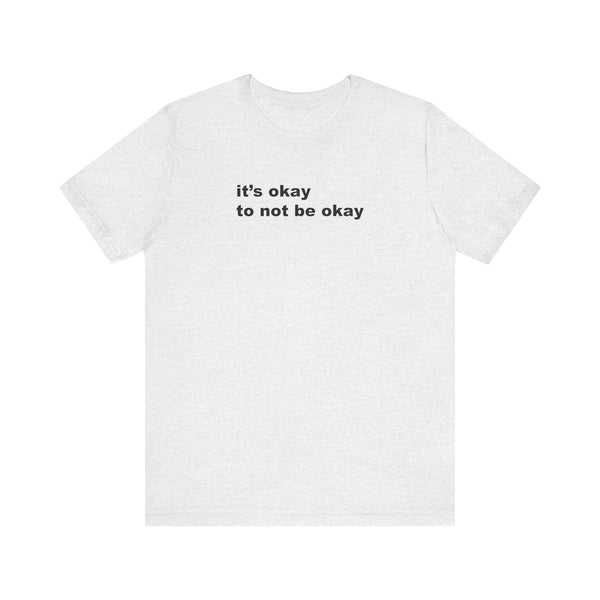 It's Okay to Not be Okay Black Print T-Shirt