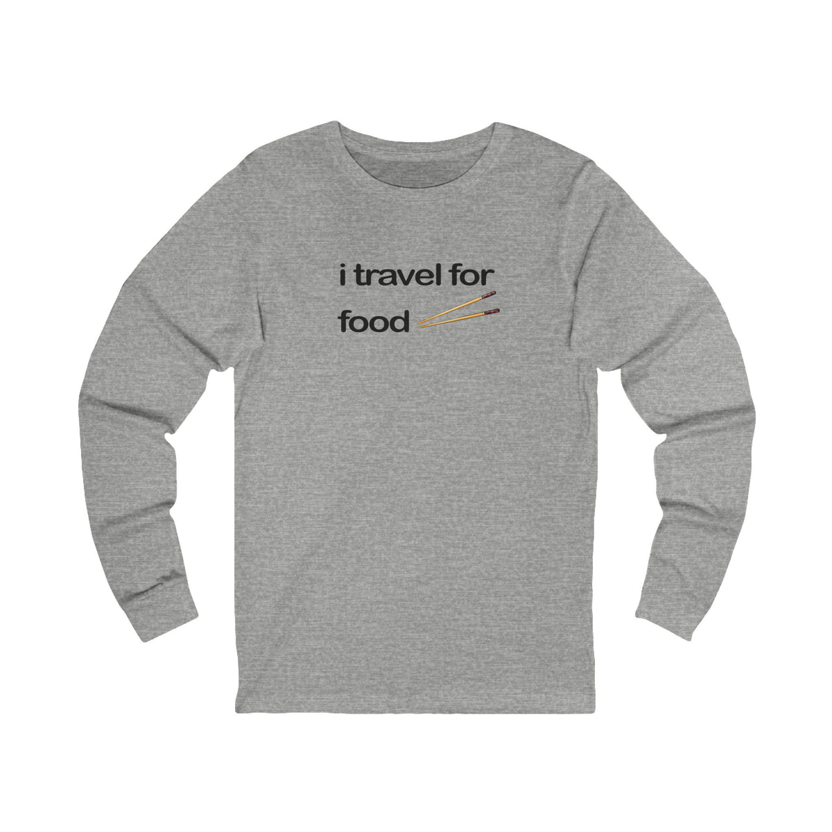 I Travel For Food Long Sleeve Tee — Foodie Travel T-Shirt