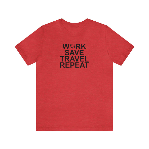 Work Save Travel Repeat T-Shirt, Travel Shirt, Airport Stylish Shirt, Black Print Tee Shirt