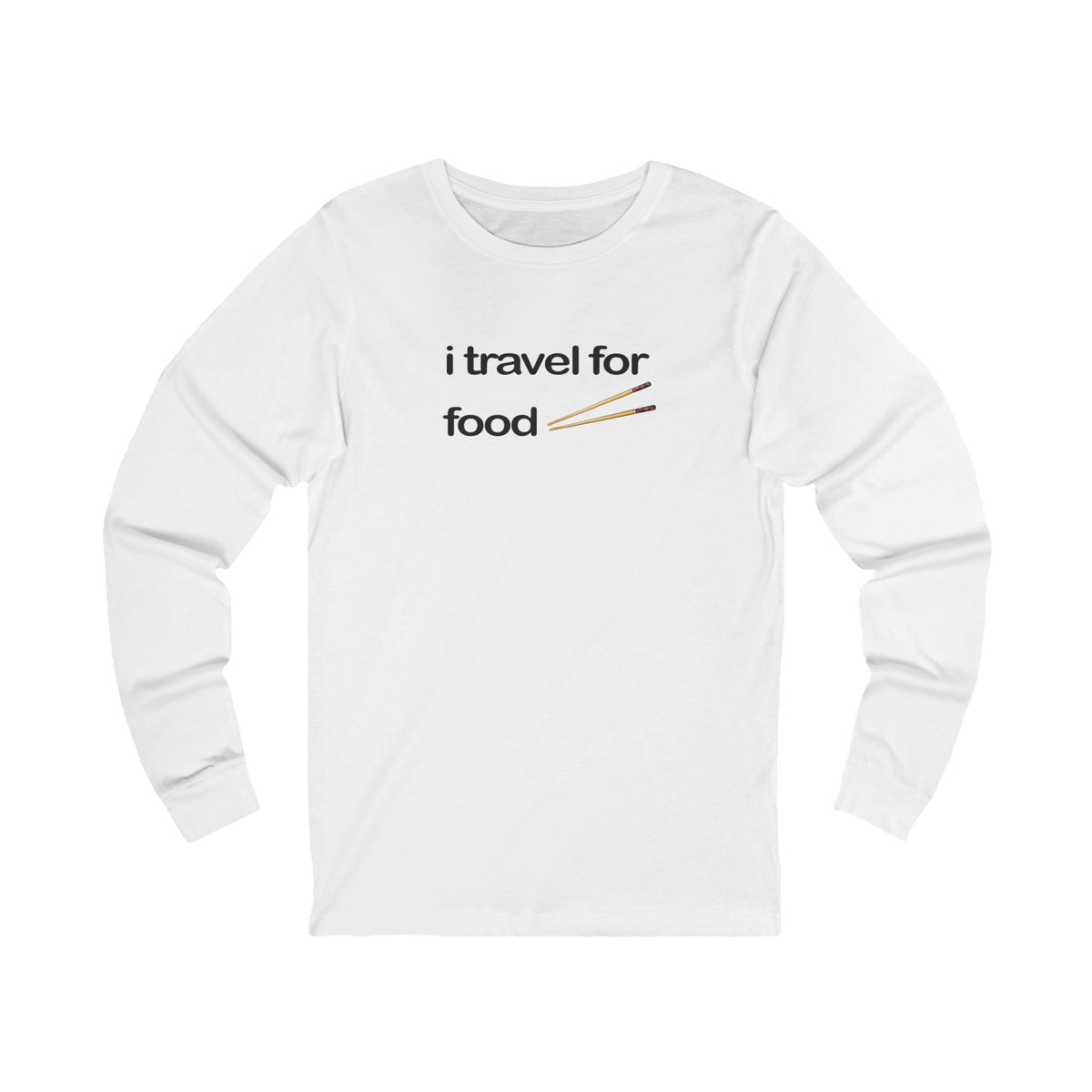 I Travel For Food Long Sleeve Tee — Foodie Travel T-Shirt