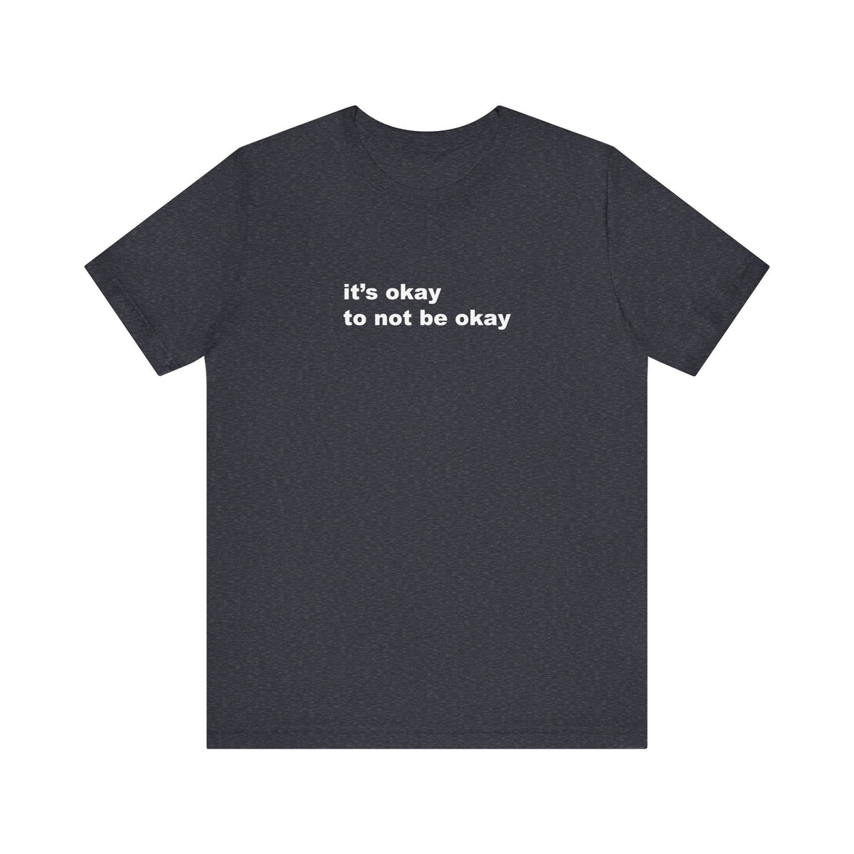 It's Okay to Not be Okay White Print T-Shirt