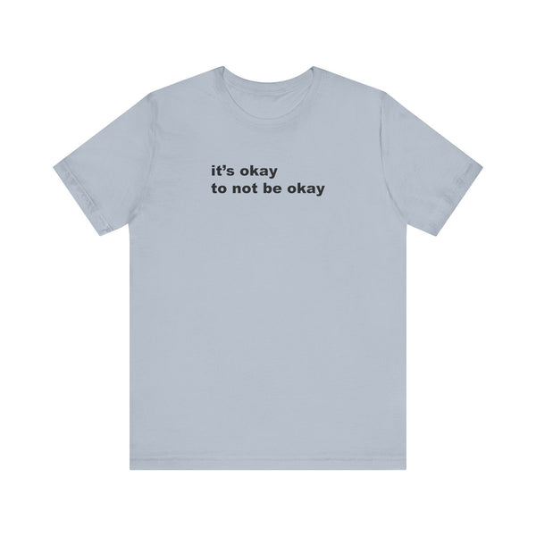 It's Okay to Not be Okay Black Print T-Shirt