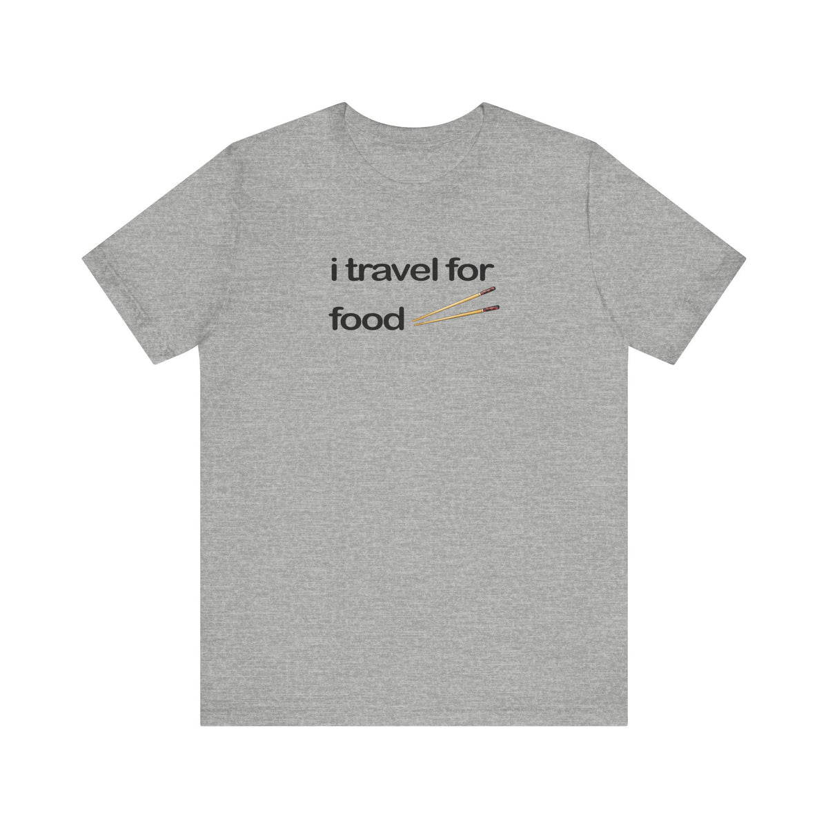 I Travel For Food Tee | Travel Foodie T-Shirt