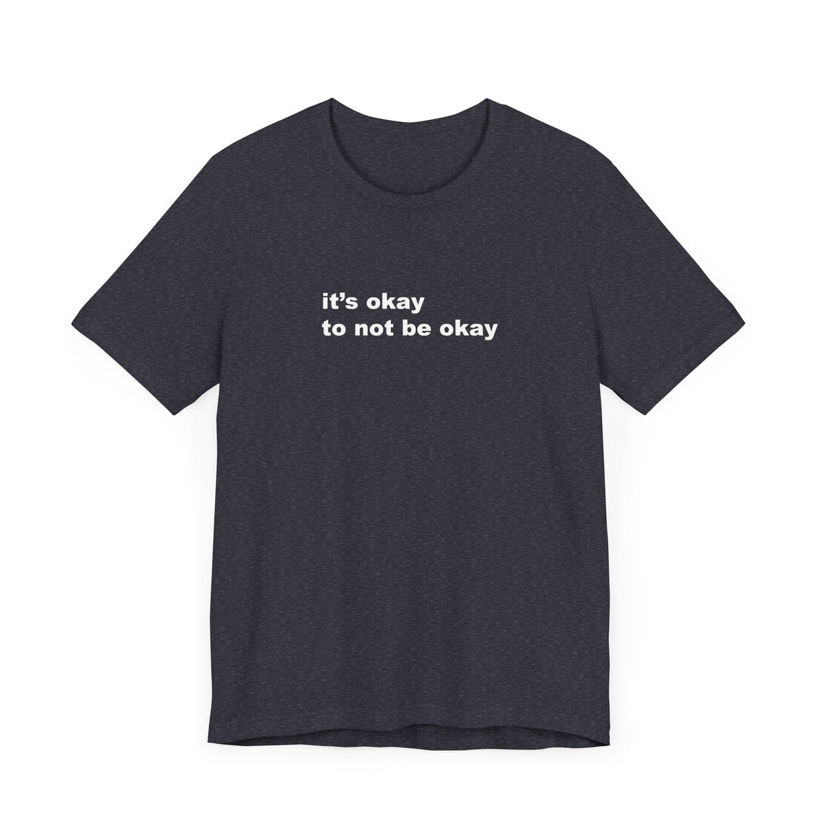 It's Okay to Not be Okay White Print T-Shirt