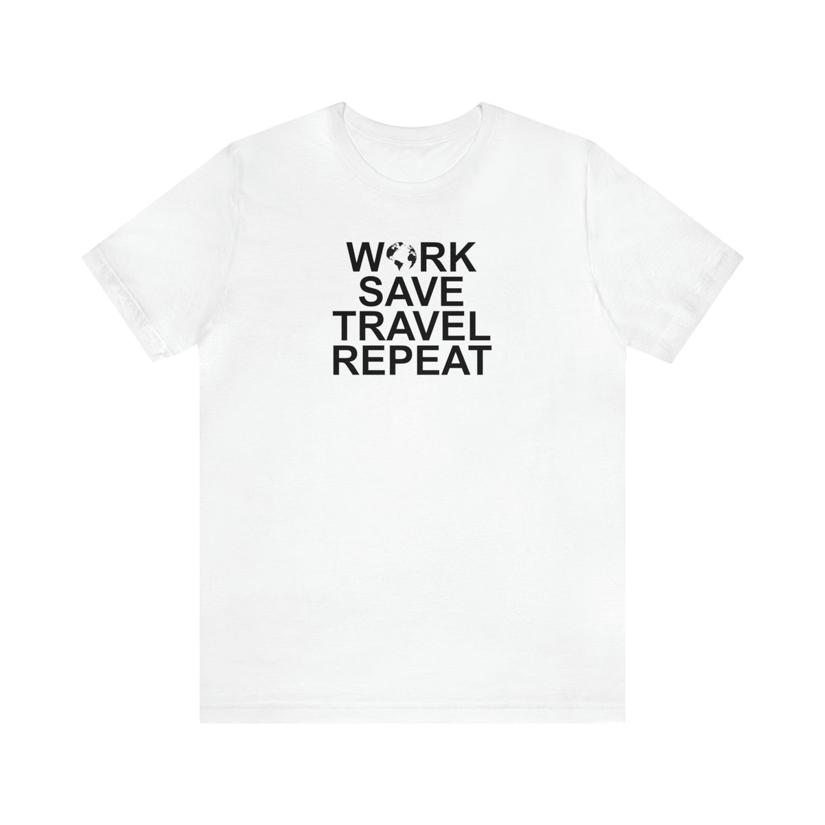 Work Save Travel Repeat T-Shirt, Travel Shirt, Airport Stylish Shirt, Black Print Tee Shirt