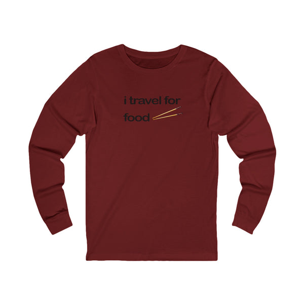 I Travel For Food Long Sleeve Tee — Foodie Travel T-Shirt