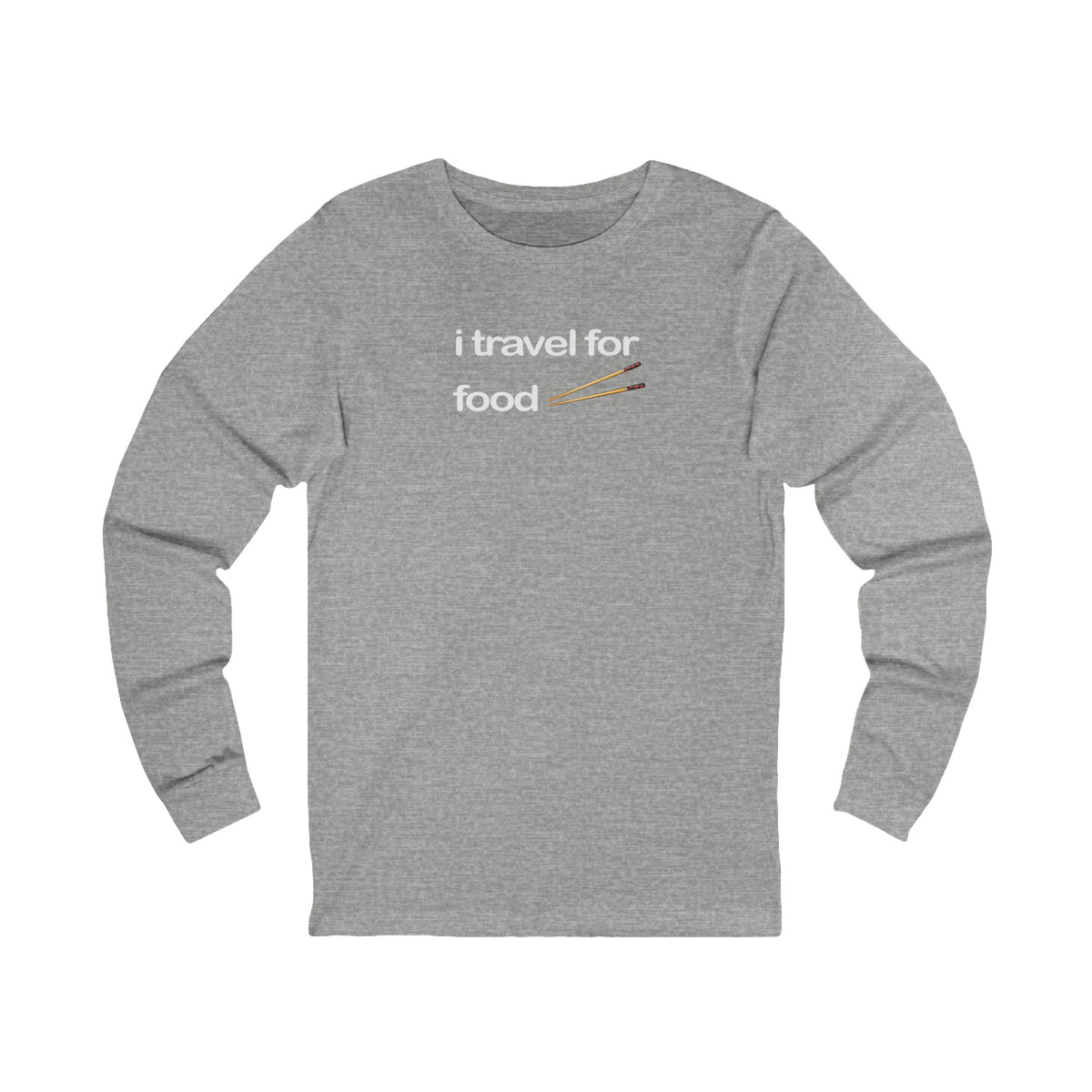 I Travel For Food Long Sleeve Tee — Foodie Travel T-Shirt